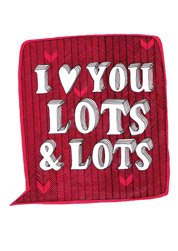 Hand painted speechbubble saying I love you lots and lots
